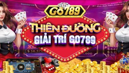 Go 789 – Cổng game bài online đổi thưởng tốt nhất hiện nay