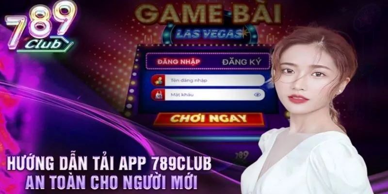 Hướng dẫn tải app 789Club cho người mới