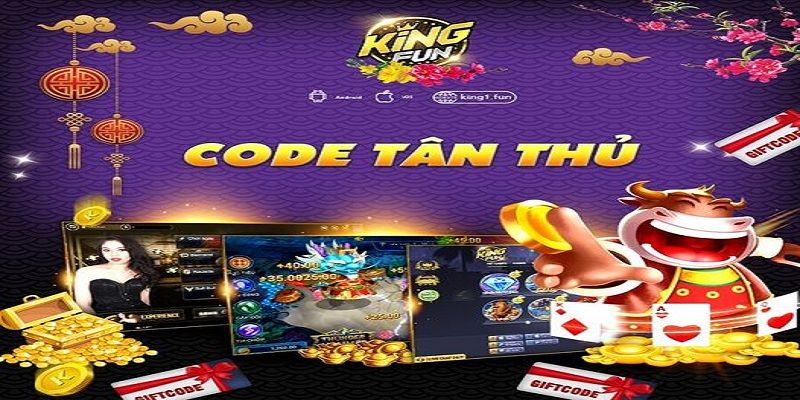 Hướng dẫn cách thức nhận King Fun Giftcode cho cược thủ